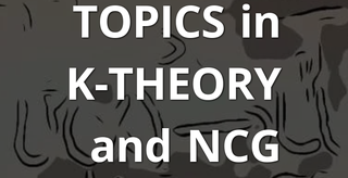 Topics in K-Theory and NCG 2023