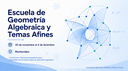 Escuela de Geometría Algebraica y Temas Afines